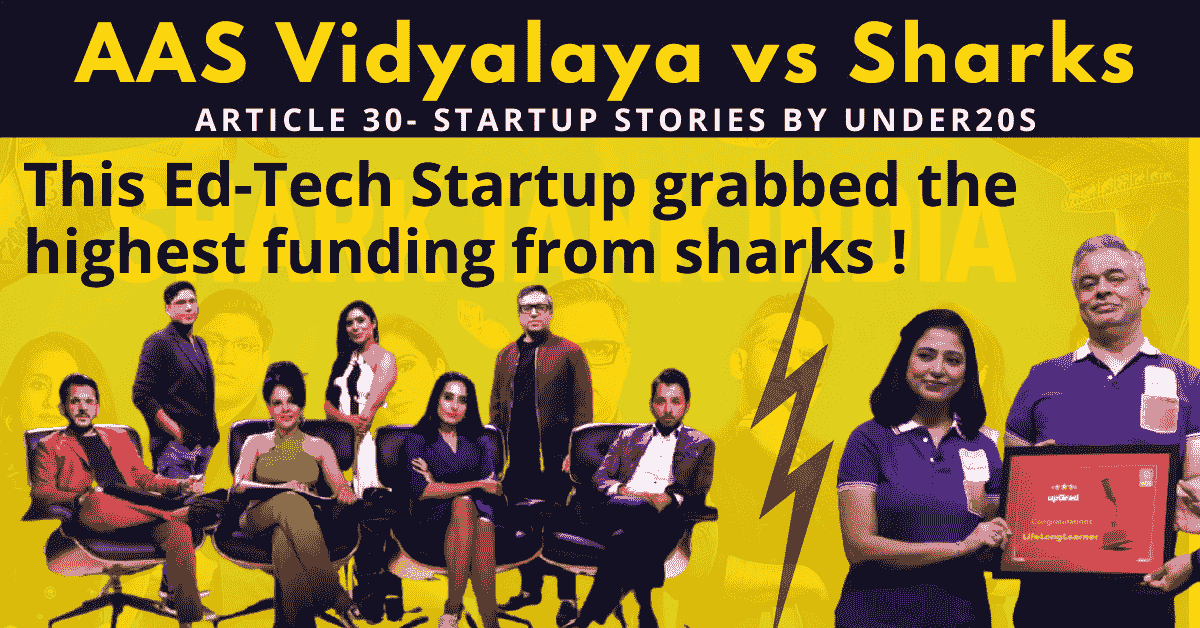AAS VIDYALAYA SHARK TANK | AAS Vidyalaya - An Edtech grabbed the highest funding from Shark Tank India | Under20s |