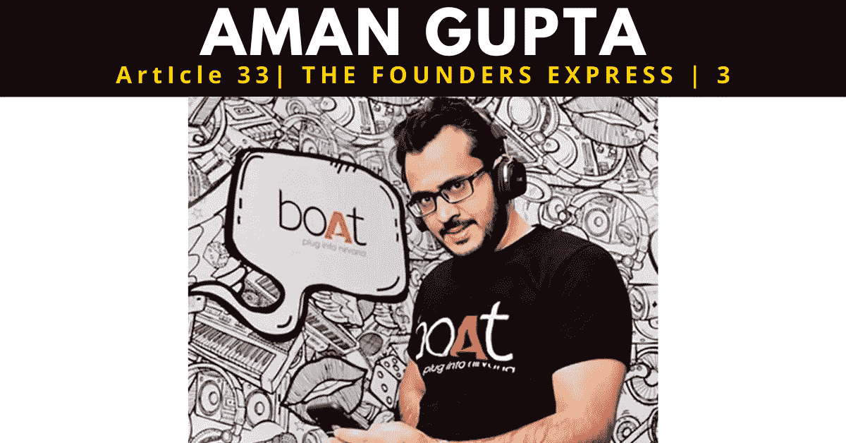 Aman Gupta | Founder of boAt | Biography, Jobs, Networth and Careers | Know Your Shark | Under20s