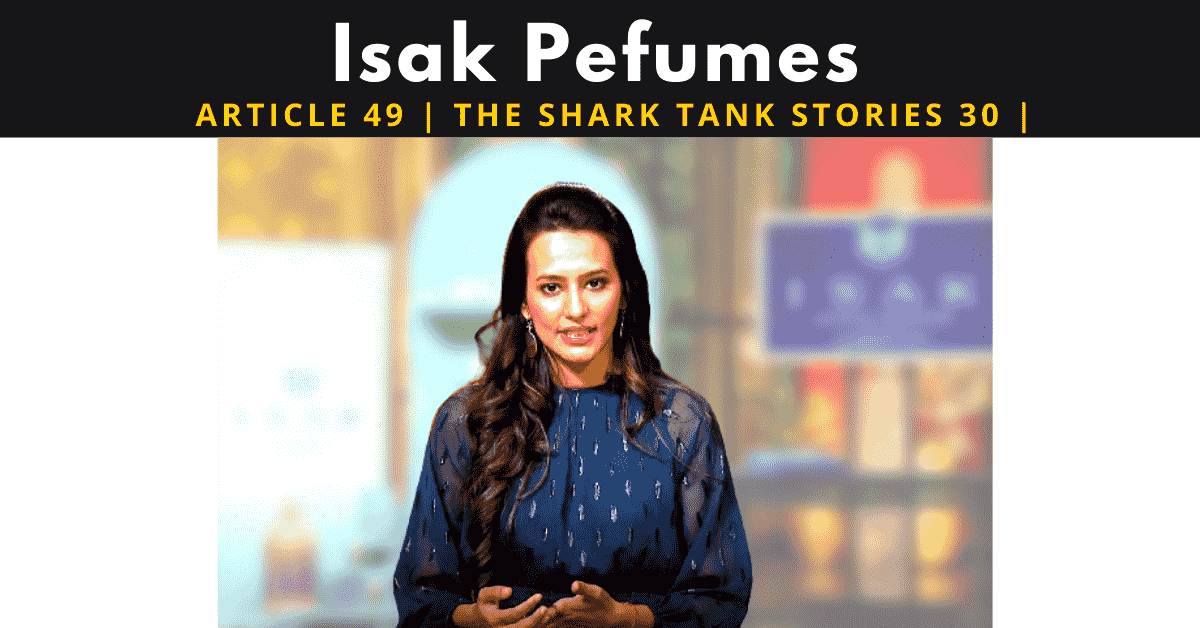 isak perfumes shark tank india | Lenskart invested in isak perfumes | lenskart shark tank india | peyush bansal isak perfumes