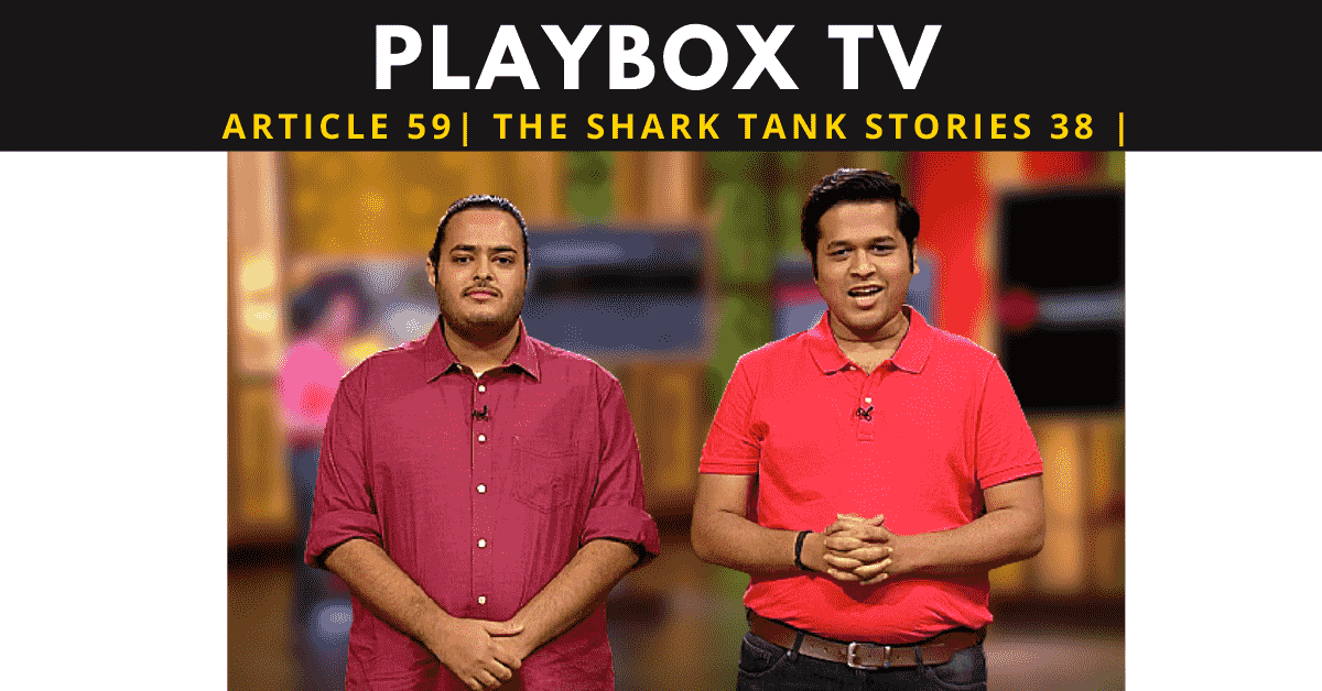Playbox TV | Playboxtv | Shark tank india | startups | video streaming startup