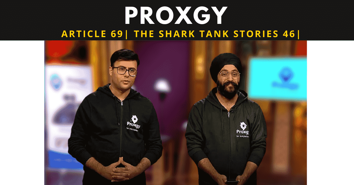 Sharks investing in Proxgy | BharatPe and Lenskart investing in proxgy |