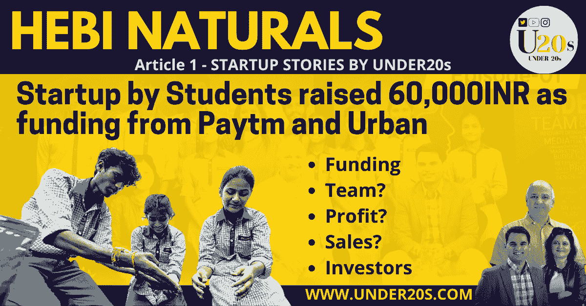 Hebi Naturals - Startup run by teenagers got funded by Paytm and Urban Company