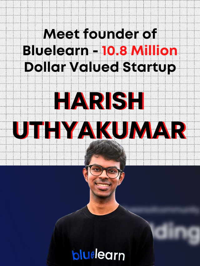 Harish Uthyakumar – Founder of 10.8 Million Dollar Startup “Bluelearn”