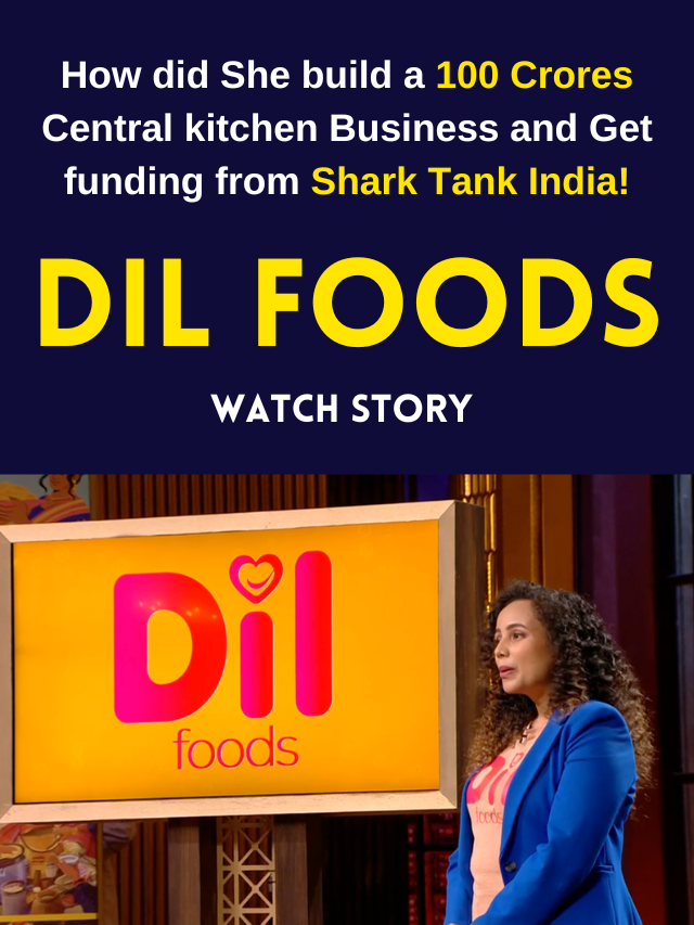 Dil Foods in Shark Tank 2024 | Business Story, Funding, Valuation & Investors